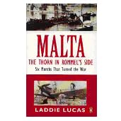 Malta: The Thorn in Rommel's Side - Six Months That Turned the War