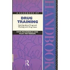 A Handbook of Drug Training: Learning About Drugs and Working with Drug Users