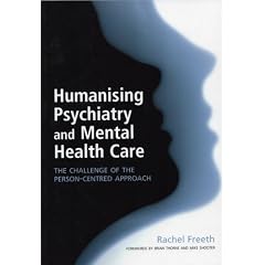 Humanising Psychiatry and Mental Health: The Challenge of the Person-centred Approach