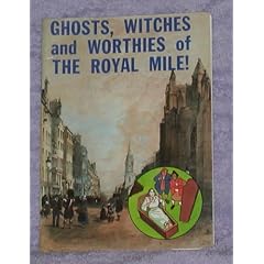 Ghosts, Witches and Worthies of the Royal Mile
