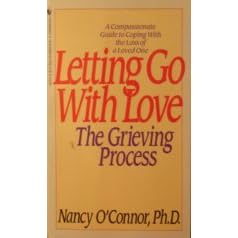 Letting Go with Love: The Grieving Process