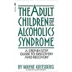 Adult Children of Alcoholics Syndrome: From Discovery to Recovery