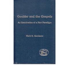 Goulder and the Gospels: An Examination of a New Paradigm (Journal for the Study of the New Testament Supplement)