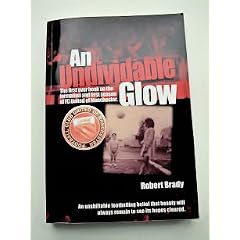 An Undividable Glow: The First Ever Book on the Formation and First Season of FC United of Manchester