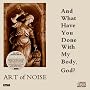 And What Have You Done With My Body, God? ~ Art of Noise
