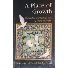 A Place of Growth: Counselling and Pastoral Care of People with AIDS