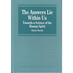 The Answers Lie Within Us: Towards a Science of the Human Spirit (Avebury Series in Philosophy)