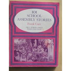 101 School Assembly Stories: Bk.1 (Assembly Stories)
