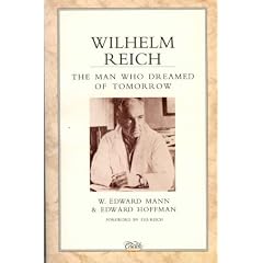 Wilhelm Reich: The Man Who Dreamed of Tomorrow