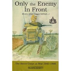 Only the Enemy in Front: History of the Reconnaissance Corps, 1941-46