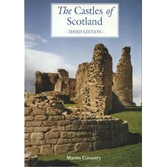 The Castles of Scotland: A Comprehensive Reference and Gazetteer to More Than 2300 Sites