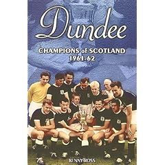 Dundee: Champions of Scotland 1961-62 (Desert Island Football Histories)