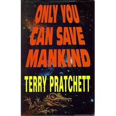 Only You Can Save Mankind (The Johnny Maxwell Trilogy)