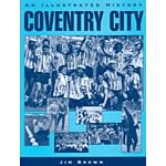 Coventry City: An Illustrated History (Desert Island Football Histories)