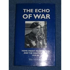 The Echo of War: Home Front Propaganda and the Wartime BBC, 1939-45
