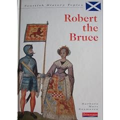 Robert the Bruce (Scottish History Topics)