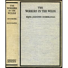 The Workers in the Wilds. Being an Account of the Life and Work of the Beaver