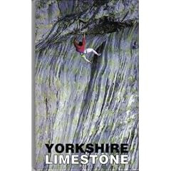Yorkshire Limestone: A Rock Climbers Guide