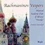 Rachmaninov - Vespers ~ Sergey Rachmaninov