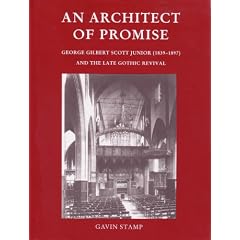 An Architect of Promise: George Gilbert Scott Junior (1839-1897) and the Late Gothic Revival