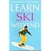 Learn in a Weekend: Ski