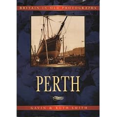 Perth in Old Photographs (Britain in Old Photographs)
