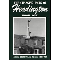 The Changing Faces of Headington: Bk. 1 (Changing faces series)