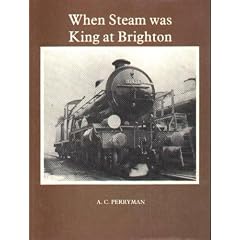 When Steam Was King at Brighton