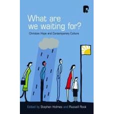 What are we Waiting For? Christian Hope and Contemporary Culture