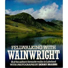 Fell Walking with Wainwright: 18 of the Author's Favourite Walks in Lakeland
