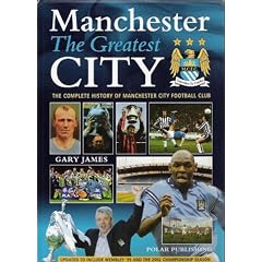 Manchester: The Greatest City - The Complete Official History of Manchester City Football Club