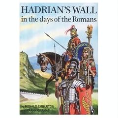 Hadrian's Wall in the Days of the Romans