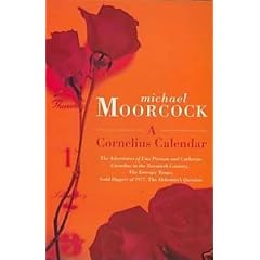 A Cornelius Calendar: The Adventures of Una Persson and Catherine; Cornelius in the Twentieth Century: The Entropy Tango; Gold Diggers of 1977; The Alchemist's Question
