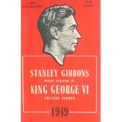 Stanley Gibbons Priced Postage Stamp Catalogue of King George VI Issues ... 1949