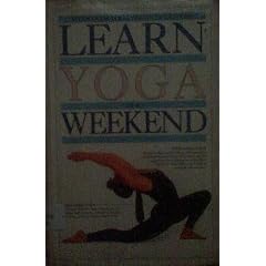 Learn Yoga in a Weekend (Learn in a Weekend)