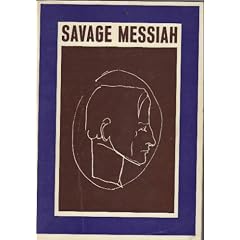 Savage Messiah: Biography of the Sculptor Henri Gaudier-Brzeska