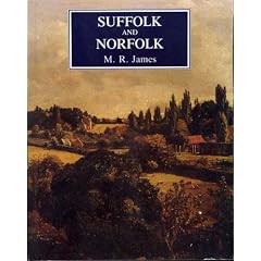 Suffolk and Norfolk: A Perambulation of the Two Counties with Notices of Their History and Their Ancient Buildings