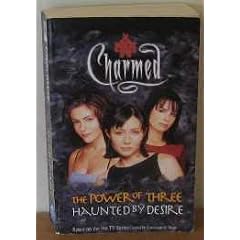Charmed 2 in 1: the Power of Three / Haunted by Desire