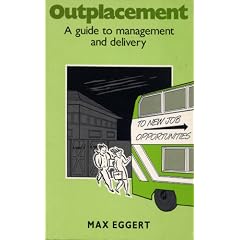 Outplacement: A Guide to Management and Delivery