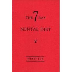 The Seven Day Mental Diet: How to Change Your Life in a Week