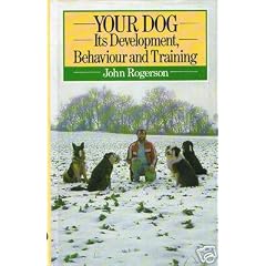 Your Dog: Its Development, Behaviour and Training
