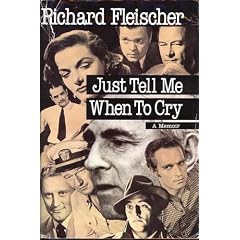 Just Tell Me When to Cry: Encounters with Greats, Near-greats and Ingrates of Hollywood