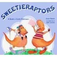 Sweetieraptors: A Book O Scots Dinosaurs (Itchy Coo)