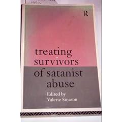 Treating Survivors of Satanist Abuse: An Invisible Trauma