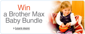 Win a Brother Max Baby Bundle