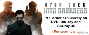 Pre-order Star Trek Into Darkness exclusively at Amazon on DVD, Blu-ray and Blu-ray 3D