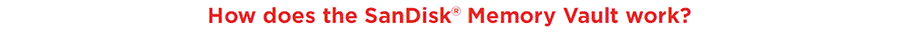 How does the SanDisk Memory Vault work?