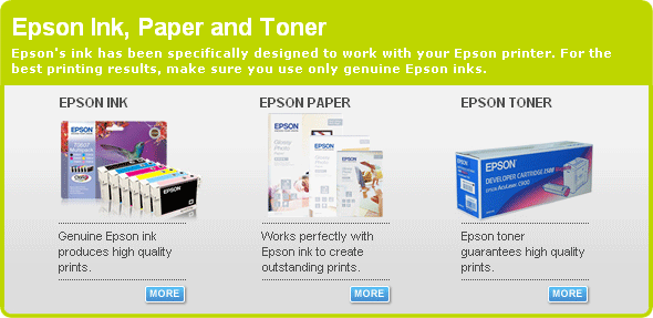 Epson Ink, Paper and Toner: Epson's ink has been specifically designed to work with your Epson printer. For the best printing results, make sure you use only genuine Epson inks.