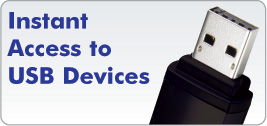 Instant Access to USB Devices