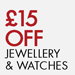 �15 off Jewellery and Watches
